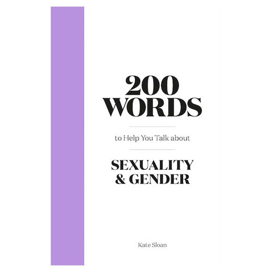 200 Words to Help You Talk About Sexuality & Gender