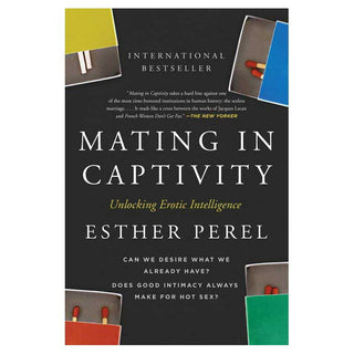 Mating in Captivity: Unlocking Erotic Intelligence