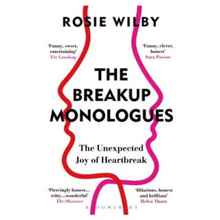 Breakup Monologues: the Unexpected Joy of Heartbreak