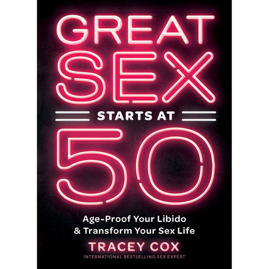 Great Sex Starts at 50 - Age-Proof Your Libido & Transform Your Sex Life