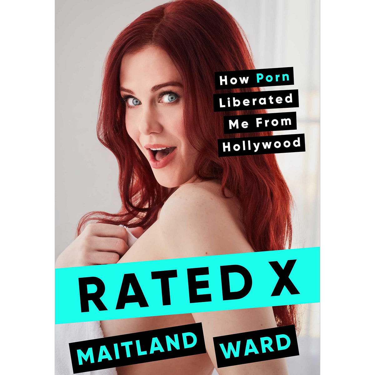 Rated X - How Porn Liberated Me From Hollywood
