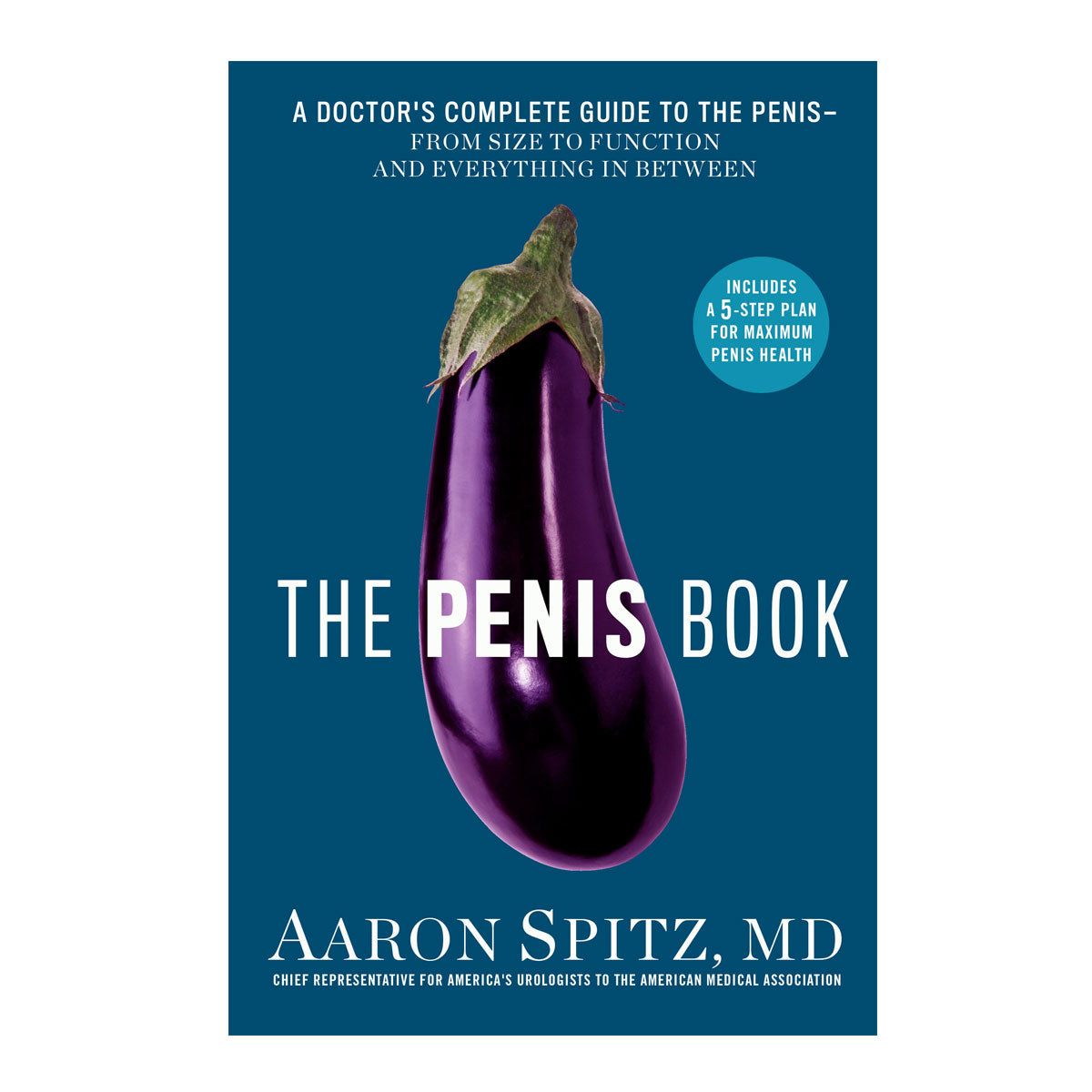 The Penis Book - A Doctors Guide to Complete Guide to The Penis